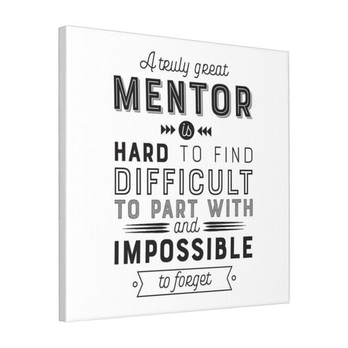 Canevas imprimer Cadeau de mentor - Un mentor vraiment génial est difficile à trouver, difficile à séparer et impossible à oublier Impression sur toile Roulée Tableau Art Décoration Murale /...