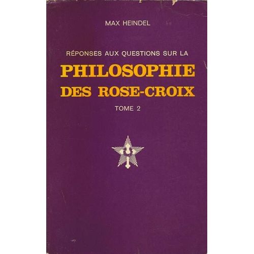 Réponses Aux Questions Sur La Philosophie Des Rose-Croix N° 2