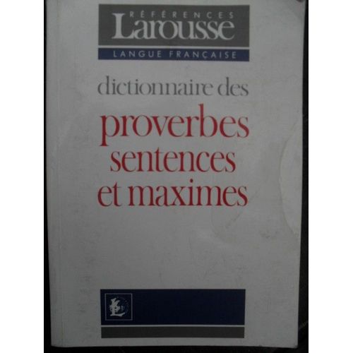 Dictionnaire Proverbes Sentences Et Maximes