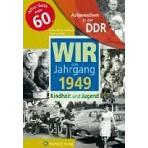 Aufgewachsen In Der Ddr - Wir Vom Jahrgang 1949 - Kindheit Und Jugend