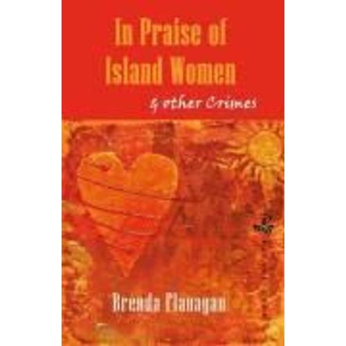In Praise Of Island Women: & Other Crimes