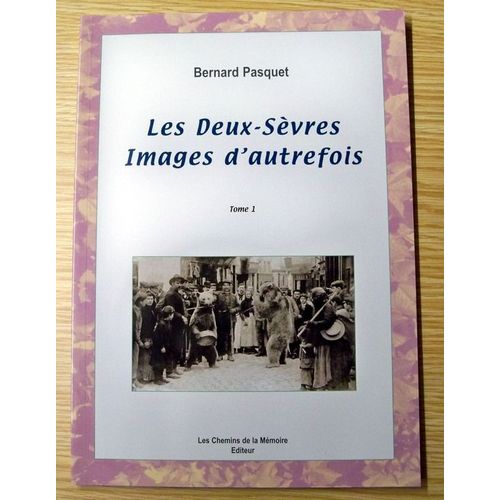 Les Deux-Sevres Image D'autrefois Tome 1