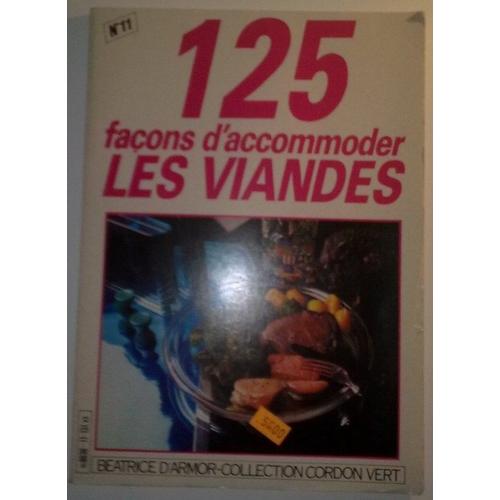 125 Façons D'accommoder Les Viandes 125 Façons D'accommoder Les Viandes