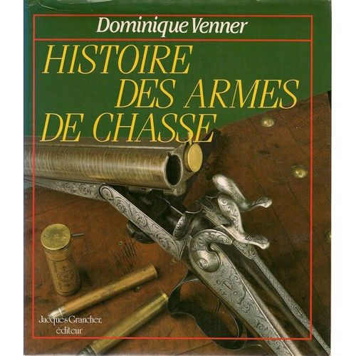 Histoire Des Armes De Chasse