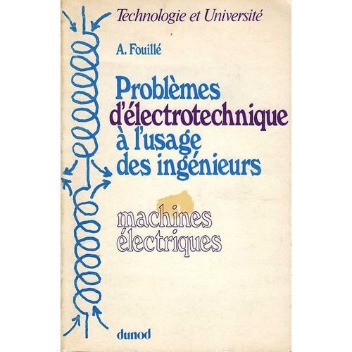 Problèmes D'électrotechnique À L'usage Des Ingénieurs: Machines Électriques 8e Édition