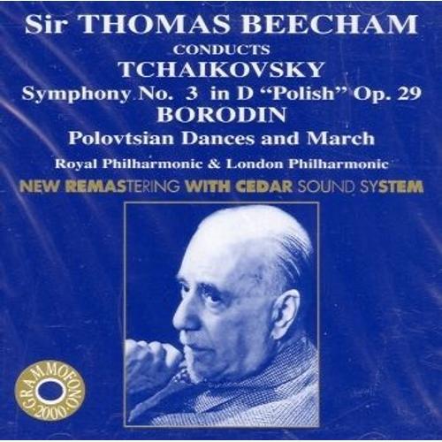 Sir Thomas Beecham Dirige Tchaikovski - Symphonie N°3 Op. 29 & Borodine - Danses Polovtsiennes - Lpo & Rpo 1938-1947