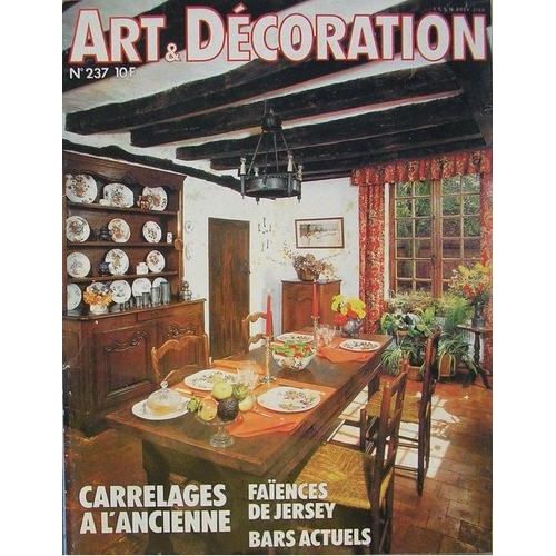 Art & (Et) Décoration - Octobre 1982 -   N° 237 : Carrelages À L'ancienne, Faïences De Jersey, Bars Actuels ...