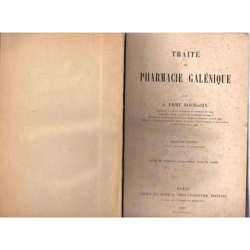 Traité De Pharmacie Galénique, 2édition Revue, Corrigée Et Augmentée, 91 Figures Intercalées Dans Le Texte