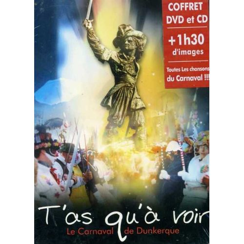 T' As Qu' A Voir - Le Carnaval De Dunkerque
