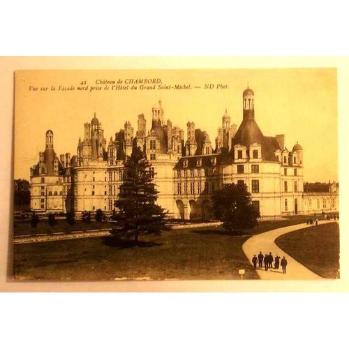 Carte Postale Ancienne Loir Et Cher Chateau De Chambord Vue Sur La Facade Nord Prise De L Hotel Du Grand Saint Michel Rakuten