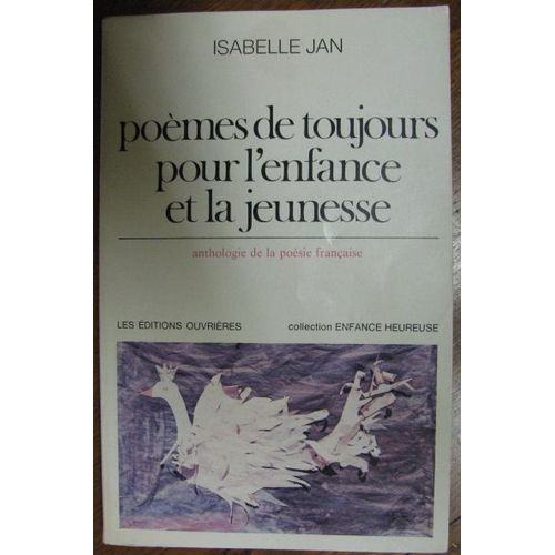 Poemes De Toujours Pour L'enfance Et La Jeunesse. Anthologie De La Poesie Francaise Poemes De Toujours Pour L'enfance Et La Jeunesse. Anthologie De La Poesie Francaise