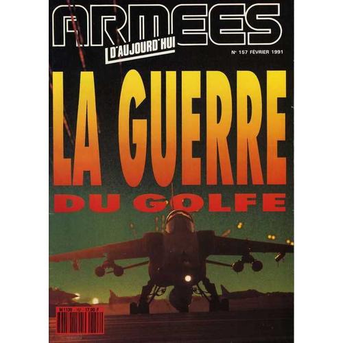 Armées D'aujourd'hui   N° 157 : La Guerre Du Golfe