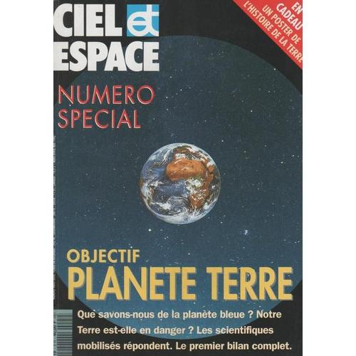 Ciel Et Espace  Hors-Série N° 1992 : Objectif Planete Terre : La Terre & Le Cosmos
