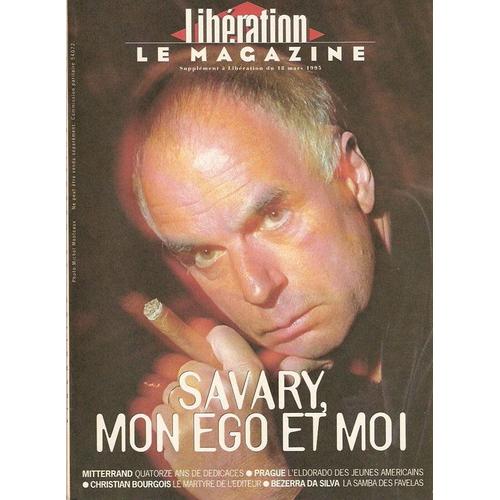 Liberation, Le Magazine N° 15 : Jerome Savary, Mon Ego Et Moi