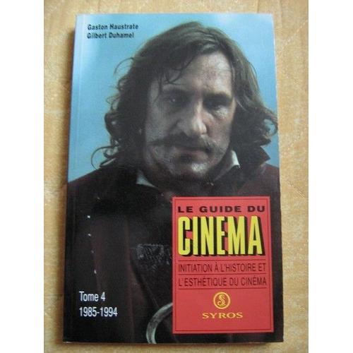 Le Guide Du Cinéma Tome 4 - Dix Ans De Cinéma Mondial, 1985-1994