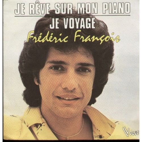 Je Reve Sur Mon Piano (F. François - M. Atria)  /  Je Voyage (F. François - R. Marino - Atria)