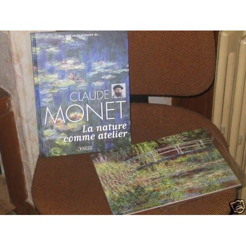 Claude Monnet  - La Nature Comme Atelier