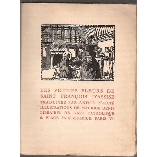 Les Petites Fleurs De Saint François D'assise. Traduites Par André Pératé. Illustrations De Maurice Denis