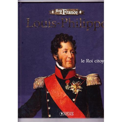 Louis-Philippe Le Roi Citoyen