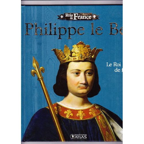 Philippe Le Bel Le Roi De Fer