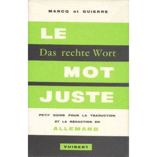 Das Rechte Wort Le Mot Juste Petit Guide Pour La Traduction Et La Rédaction En Allemand