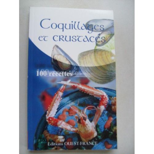 100 Recettes Pour Coquillages Et Crustacés