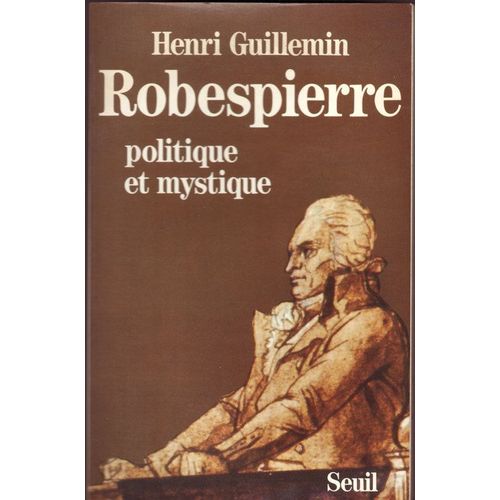 Robespierre - Politique Et Mystique