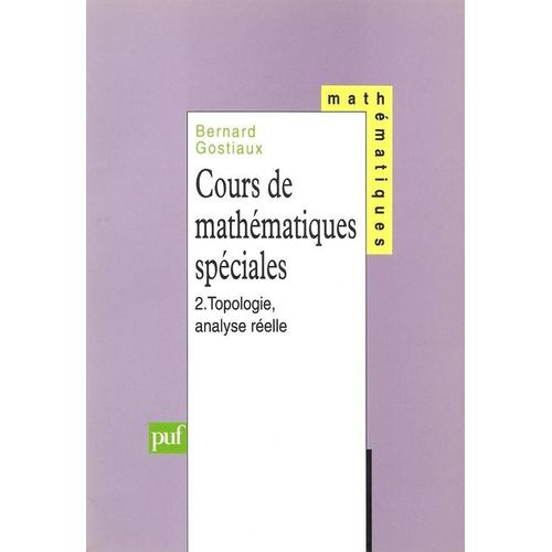 Cours De Mathématiques Spéciales - Tome 2, Topologie, Analyse Réelle