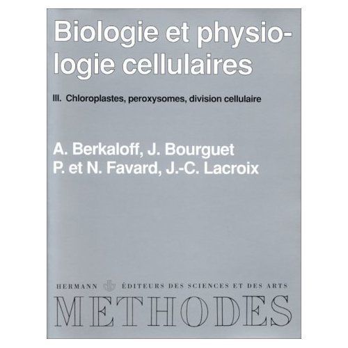 Biologie Et Physiologie Cellulaires - Tome 3, Division Cellulaire, Etc
