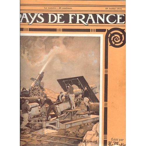 Le Pays De France N° 41 Du 29 Juillet 1915  N° 41 : Notre Artillerie Lourde En Action