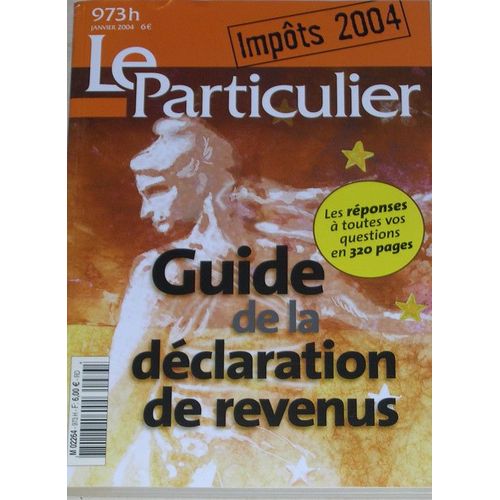 Le Particulier Hors-Série N° 973 : Guide De La Déclaration Des Revenus