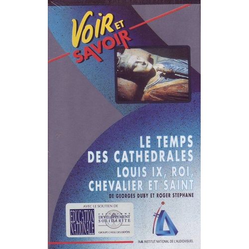 Le Temps Des Cathedrales . Louis Ix . Roi . Chevalier Et Saint