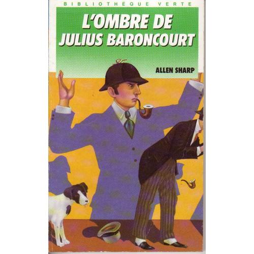 Sherlock Holmes - L'ombre De Julius Baroncourt