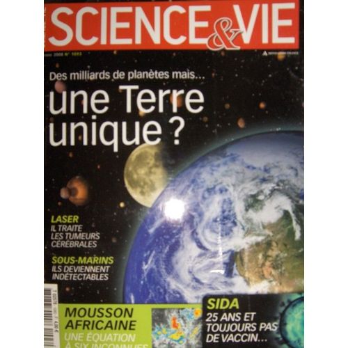 Science&vie  N° 1093 : 10/2008: Une Terre Unique?/ Mousson Africaine/ Chirurgie Prenatale/ Sous-Marin/ Memetique/ Mer De Glace/ Passeport/ Technologie Auto/ Sida/ Galaxie