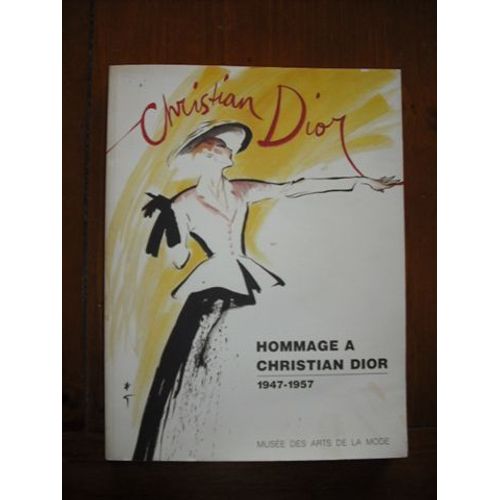 Hommage À Christian Dior - Exposition, Paris, 19 Mars-4 Octobre 1987, Musée Des Arts De La Mode