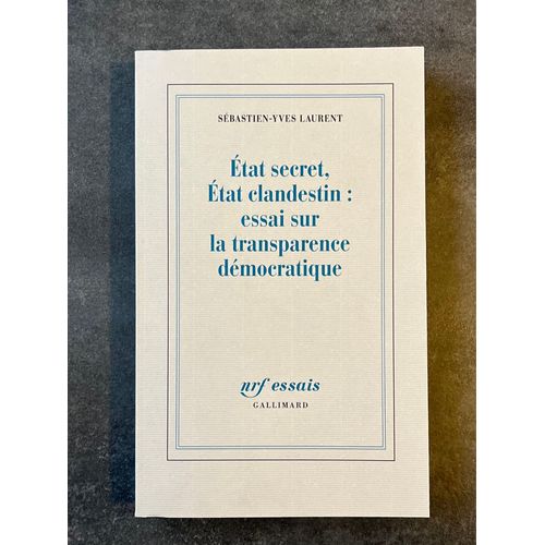 Etat Secrèt, Etat Clandestin : Essai Sur La Transparence Démocratique