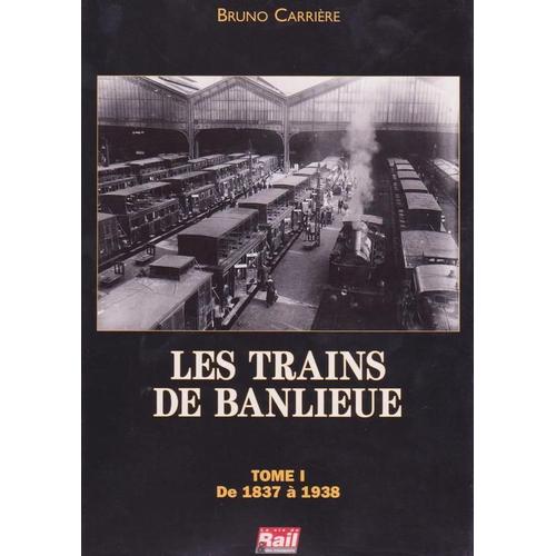 Les Trains De Banlieue - N° 1 - Les Trains De Banlieue