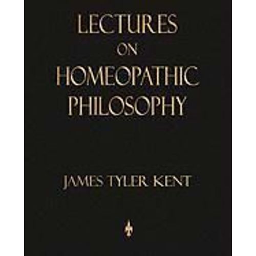 Lectures On Homeopathic Philosophy