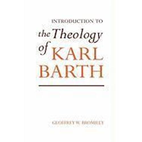 Introduction To The Theology Of Karl Barth