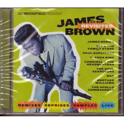 James Brown Revisited - Remixes - Reprises - Samples - Live - Cd 10 Titres