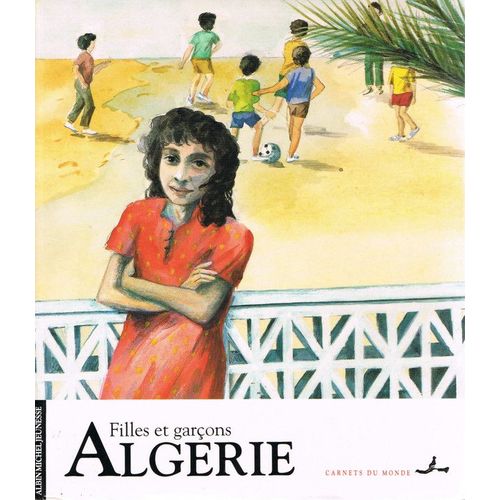 Algérie Filles Et Garçons (Carnet Du Monde)