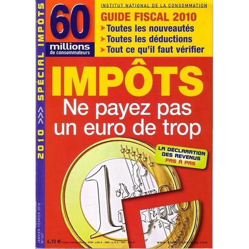 Hors-Série N° 147 : Guide Fiscal 2010 - Impôts: Ne Payez Pas Un Euro De Plus - Toutes Les Nouveautés - Toutes Les Déductions - Tout Ce Qu'il Faut Vérifier