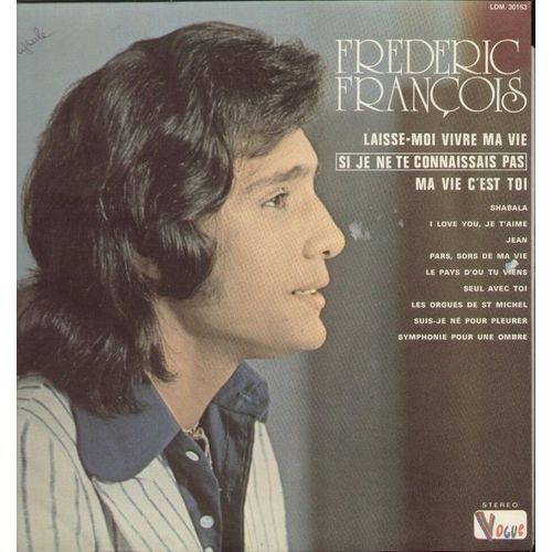 Laisse Moi Vivre Ma Vie, Shabala, Ma Vie C'est Toi, I Love You Je T'aime, Jean, Pars Sors De Ma Vie, Si Je Ne Te Connaissais Pas, Le Pays D'où Tu Viens, Seul Avec Toi, Symphonie Pour Une Ombre, ...