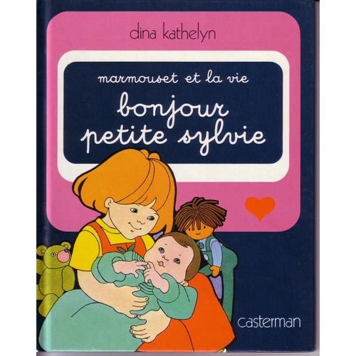 Marmouset Et La Vie Bonjour Petite Sylvie