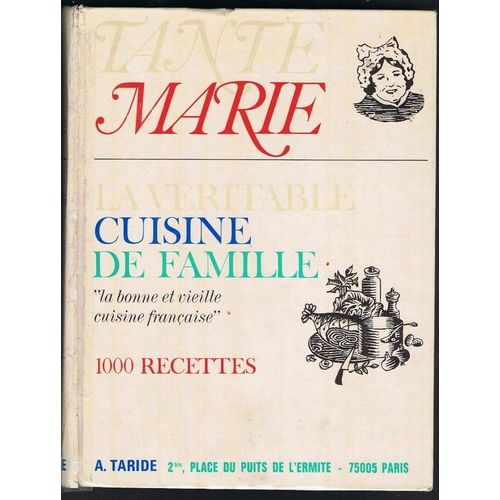 Tante Marie : La Véritable Cuisine De Famille 1000 Recettes