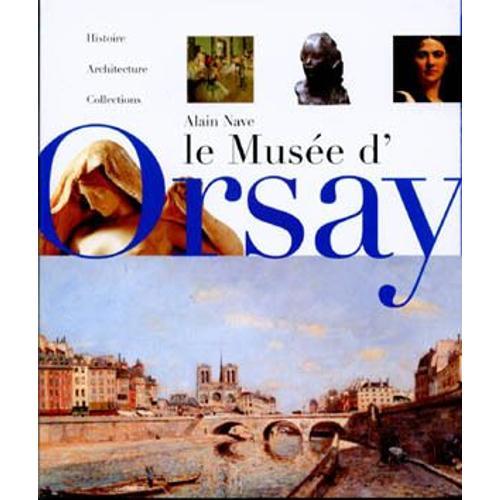 Le Musée D'orsay - Histoire, Architecture, Collections