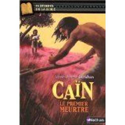 Caïn, Le Premier Meurtre