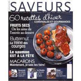 Saveurs  N° 172 : 60 Recettes D'hiver Conviviales Et Gourmandes