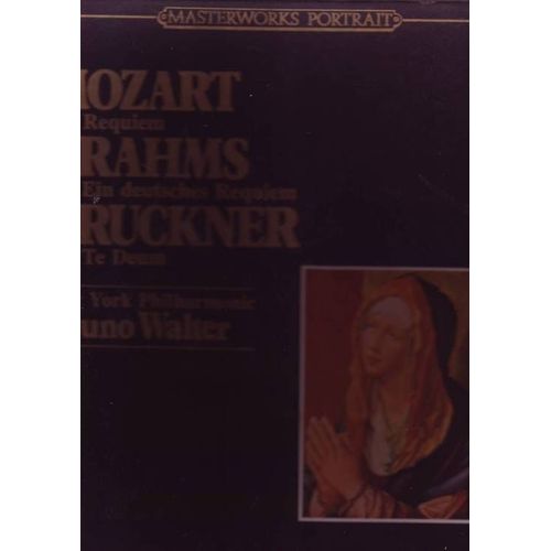 Mozart . Requiem . Brahms . Ein Deutsches Requiem . Bruckner . Te Deum