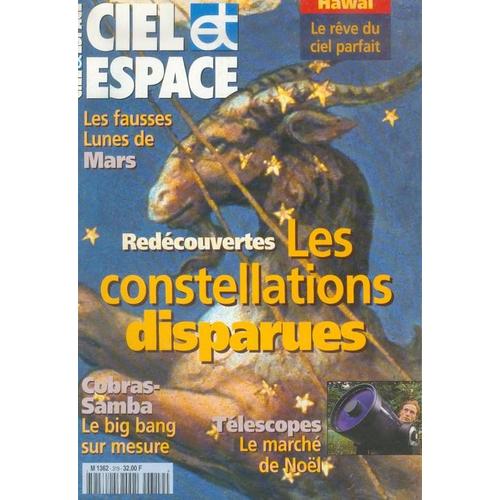 Ciel Et Espace N° 319 : Redecouvertes : Les Constellations Disparues